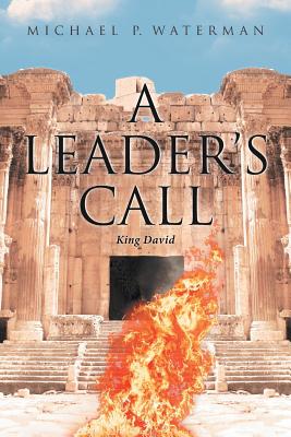 A Leader's Call: King David - Michael P. Waterman