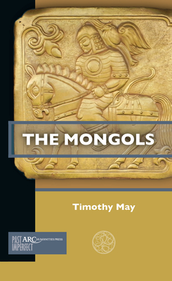 The Mongols - Timothy May