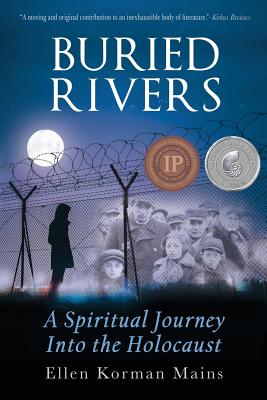 Buried Rivers: A Spiritual Journey into the Holocaust - Ellen Korman Mains