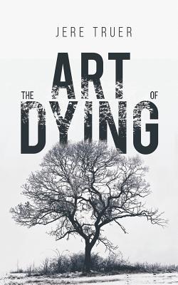 The Art of Dying - Jere Truer