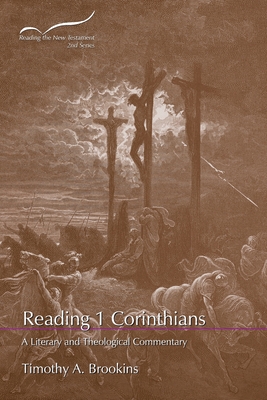 Reading 1 Corinthians: A Literary and Theological Commentary - Todd D. Still