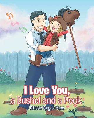 I Love You, a Bushel and a Peck - Dianne Wages Pace