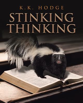 Stinking Thinking - K. K. Hodge