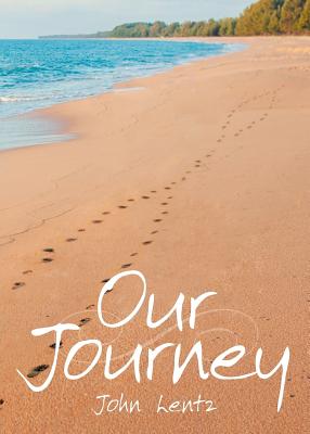 Our Journey - John Lentz
