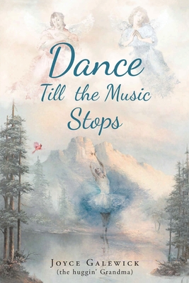 Dance Till the Music Stops - Joyce Galewick