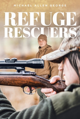 Refuge Rescuers - Michael Allen George