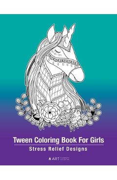 Coperta cărții 'Tween Coloring Book For Girls: Stress Relief Designs: Detailed Zendoodle Pages For Relaxation, Preteens, Ages 8-12,'