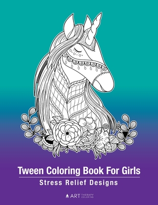Coperta cărții 'Tween Coloring Book For Girls: Stress Relief Designs: Detailed Zendoodle Pages For Relaxation, Preteens, Ages 8-12,'