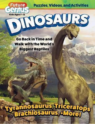 Future Genius: Dinosaurs: Go Back in Time and Walk with the World's Biggest Reptiles - Editors Of Happy Fox Books