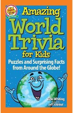 Poza produsului Amazing World Trivia for Kids: Puzzles and Surprising Facts from Around the Globe! - Vicki Whiting
