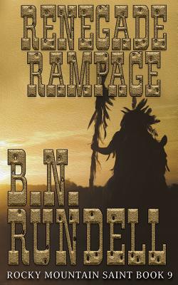 Renegade Rampage - B. N. Rundell