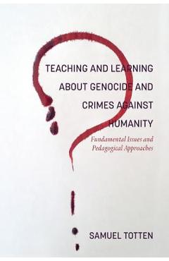 Coperta cărții 'Teaching and Learning About Genocide and Crimes Against Humanity: Fundamental Issues and Pedagogical Approaches -'