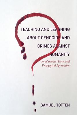 Coperta cărții 'Teaching and Learning About Genocide and Crimes Against Humanity: Fundamental Issues and Pedagogical Approaches -'