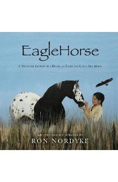 Coperta cărții 'EagleHorse: A Dreamlike Journey of a Horse, an Eagle and Little Red Moon, a Native American girl on the American High'