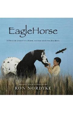 Coperta cărții 'EagleHorse: A Dreamlike Journey of a Horse, an Eagle and Little Red Moon - Ron Nordyke'