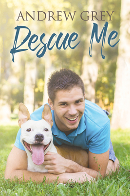 Rescue Me: Volume 1 - Andrew Grey