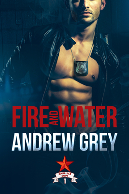 Fire and Water: Volume 1 - Andrew Grey