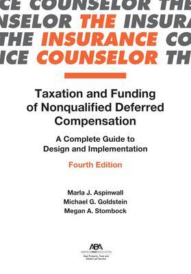 Taxation and Funding of Nonqualified Deferred Compensation: A Complete Guide to Design and Implementation, Fourth Edition - Marla J. Aspinwall