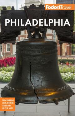 Fodor's Philadelphia: With Valley Forge, Bucks County, the Brandywine Valley, and Lancaster County - Fodor's Travel Guides