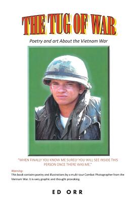 The Tug of War: Poetry and Art About the Vietnam War - Ed Orr