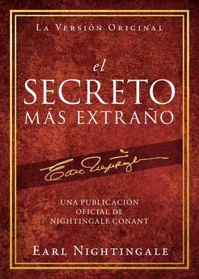 El Secreto Más Extraño: Una Publicación Oficial de Nightingale Conant - Earl Nightingale