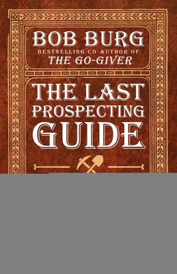The Last Prospecting Guide You'll Ever Need: Direct Sales Edition - Bob Burg
