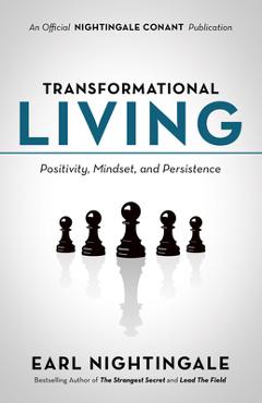 Coperta cărții 'Transformational Living: Positivity, Mindset and Persistence - Earl Nightingale'
