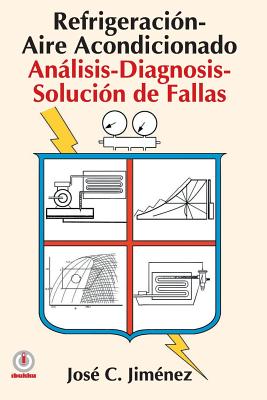 Refrigeracion-Aire Acondicionado: Analisis-Diagnosis-Solucion de Fallas - Jose C. Jimenez