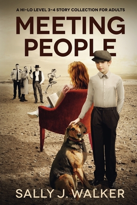 Meeting People: A Hi-Lo Level 3-4 Story Collection for Adults - Sally J. Walker
