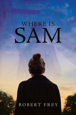 Where is Sam - Robert Frey