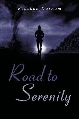 Road to Serenity - Rebekah Durham