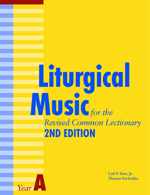 Liturgical Music for the Revised Common Lectionary Year a: 2nd Edition - Thomas Pavlechko
