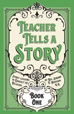 Teacher Tells a Story: Book One - Jerome D. Hannan