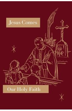 Jesus Comes: Our Holy Faith Series - Sister Mary Florentine