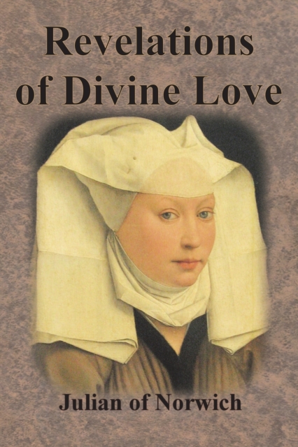 Revelations of Divine Love - Julian Of Norwich
