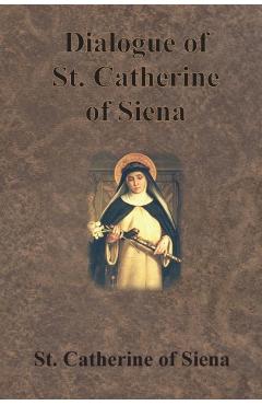 Dialogue of St. Catherine of Siena - St Catherine Of Siena