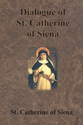 Dialogue of St. Catherine of Siena - St Catherine Of Siena