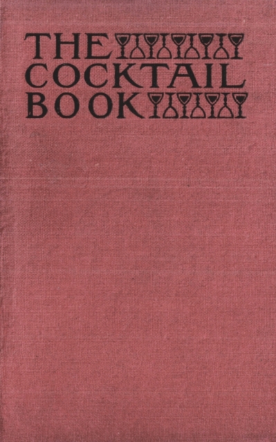 The Cocktail Book 1926 Reprint: A Sideboard Manual for Gentlemen - The St Botolph Society