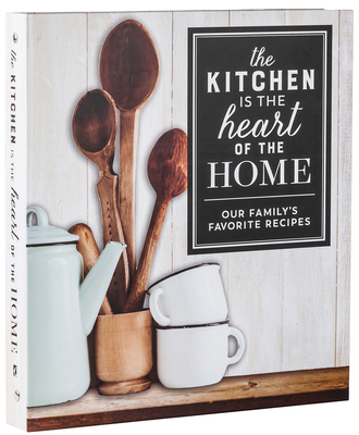 Deluxe Recipe Binder - The Kitchen Is the Heart of the Home: Our Family's Favorite Recipes - New Seasons