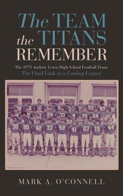 The Team the Titans Remember - Mark A. O'connell