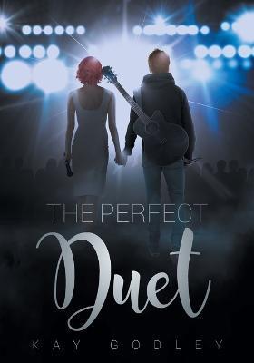 The Perfect Duet - Kay Godley