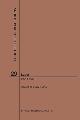 Code of Federal Regulations Title 29, Labor, Parts 1926, 2019 - Nara