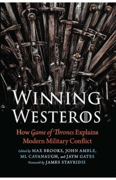 Coperta cărții 'Winning Westeros: How Game of Thrones Explains Modern Military Conflict - Max Brooks'