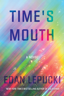 Time's Mouth - Edan Lepucki