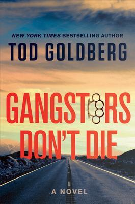 Gangsters Don't Die - Tod Goldberg