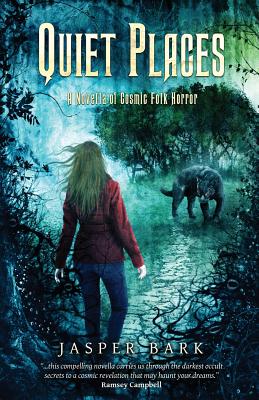 Quiet Places: A Novella of Cosmic Folk Horror - Jasper Bark