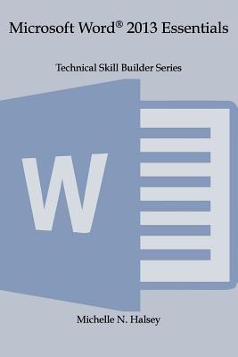 Microsoft Word 2013 Essentials - Michelle N. Halsey