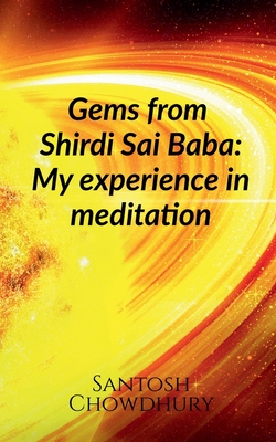 Gems from Shirdi Sai Baba - Santosh Chowdhury