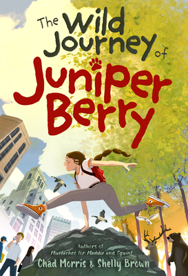 The Wild Journey of Juniper Berry - Chad Morris