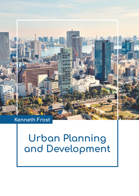 Urban Planning and Development - Kenneth Frost